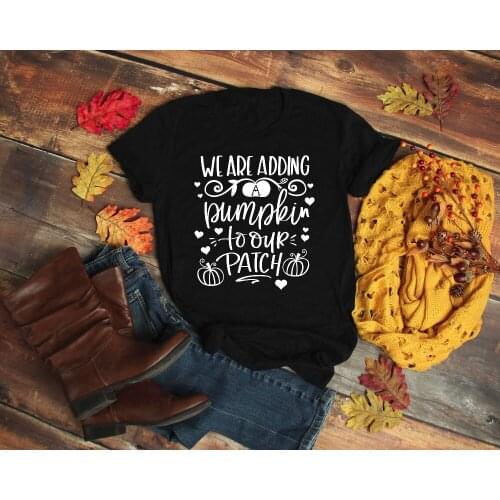 New Summer Stylish Slogan Letter Tee We Are Adding A Pumpkin To Our Patch T-Shirt Tumblr Graphic Ladies Trendy Tops Casual Shirt