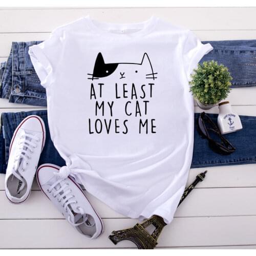 100% Cotton Oversized Womens T-shirt Short Sleeve Harajuku At Least My Cat Loves Me Top Casual Female T shirt 2020 Summer