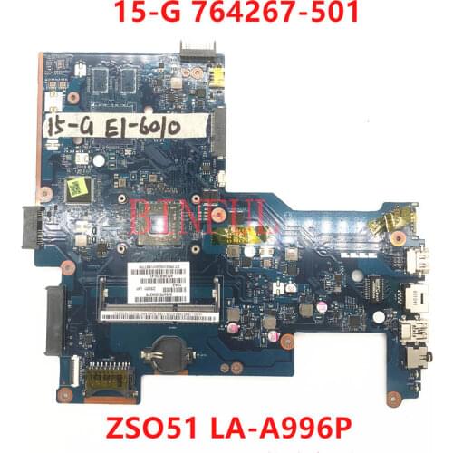 High quality for 15-G 764267-501 764267-001 764267-601 ZS051 LA-A996P Laptop motherboard E1-6010 1.35GHZ DDR3 100% fully tested