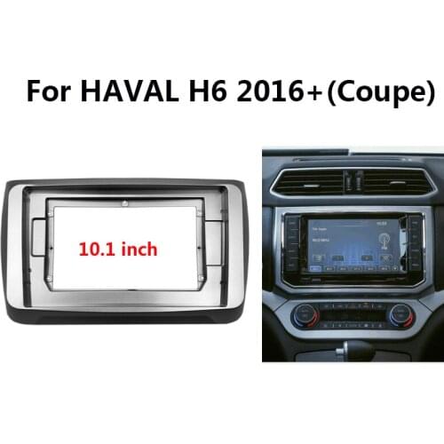Car Radio Fascia For Great Wall HAVAL H6 2016+(Coupe) Auto Stereo Dash Panel Mounting 10.1 inch Frame Kit Center Console Holder