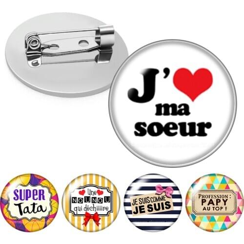 J'ma soeur super Je sius NOUNOU papa Le français Glass cabochon Brooch Dome Photo Jewelry Brooches Pin Men Woman Gift
