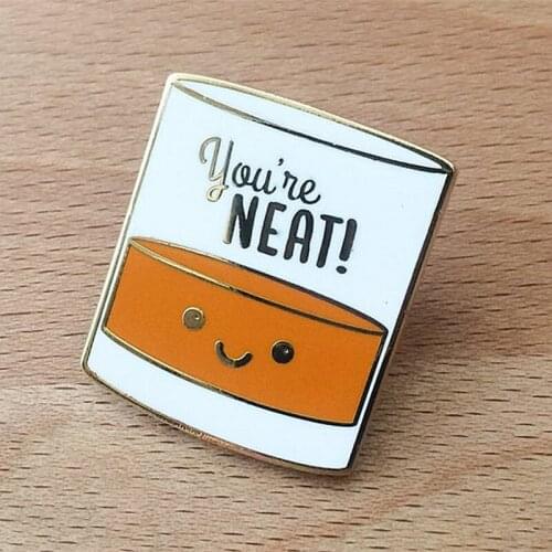 You're Neat Whiskey and Alcohol Enamel Brooch Pin Backpack Hat Bag Jeans Jacket Lapel Pins Badges Fashion Jewelry Accessories