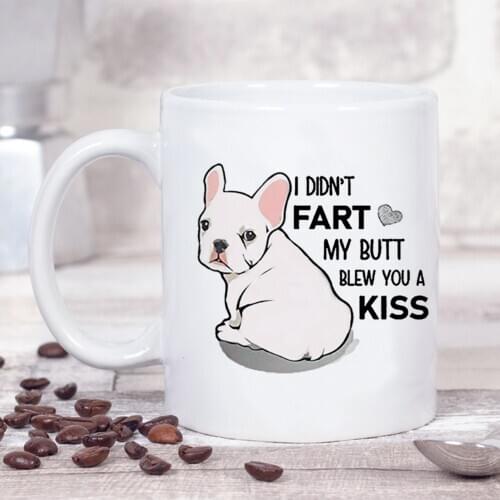 Funny Dog I Didn't Fart, My Butt Blew You A Kiss 350ml Ceramic Creative Coffee Mug