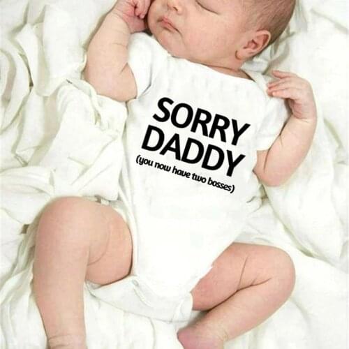 Sorry Daddy Design Girls Outfits New Born Baby Boys Clothing Items Baby Bodysuits Newborn Cotton Romper Baby Shower Jumpsuits