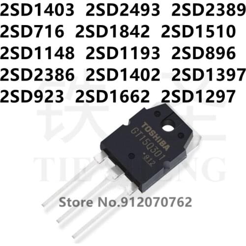 10PCS 2SD1403 2SD2493 2SD2389 2SD716 2SD1842 2SD1510 2SD1148 2SD1193 2SD896 2SD2386 2SD1402 2SD1397 2SD923 2SD1662 2SD1297