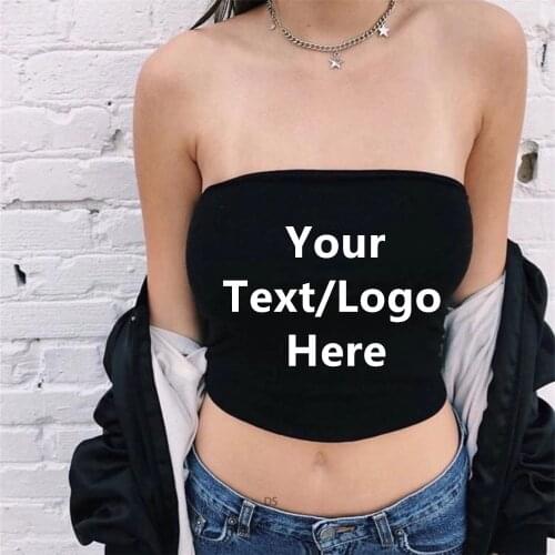 Custom Print YOUR TEXT Bandeau Boob Tube Top Shirt Lingerie Sexy Hot Wife Personalized Words Festival College Party Crop Tops