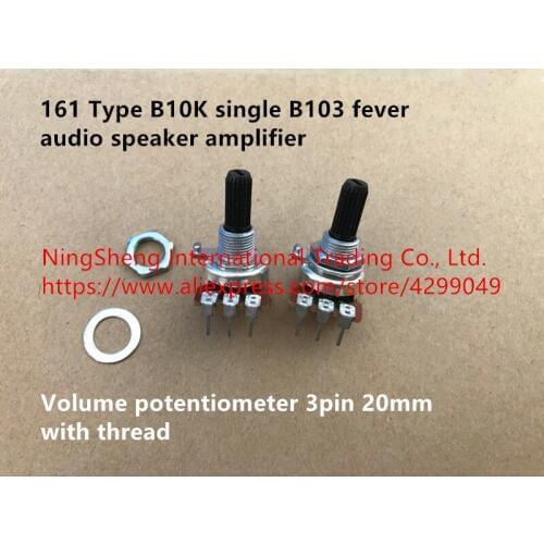 Original new 100% 161 Type B10K single B103 fever audio speaker amplifier volume potentiometer 3pin 20mm with thread (SWITCH)