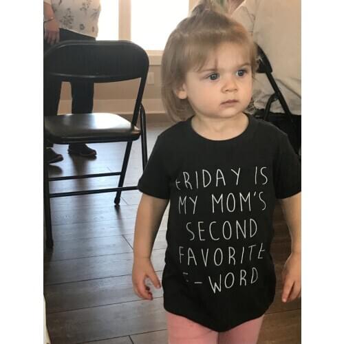 Friday Is My Moms Second Favorite F Word T Shirt Funny Kids Tee Top Cute Graphic Boys Girls Toddler Children Mothers Day Gift