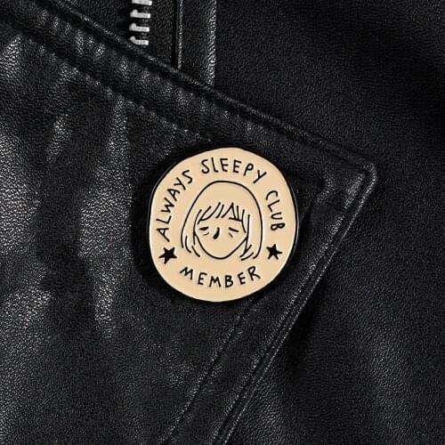 Always Sleepy Club Member Pins Brooches for women Round Badge Cartoon Enamel Pin Backpack hat lapel pin jewelry gift for Friend
