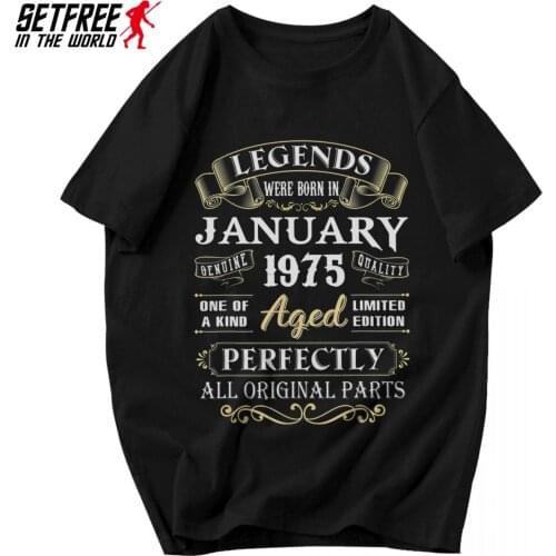 Legends Were Born In January 1975 Birthday Gifts T Shirt Harajuku Big Size Cotton Crewneck Custom Short Sleeve Tshirt