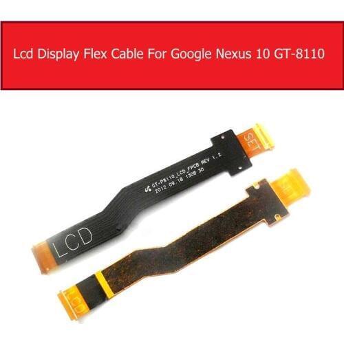 Genuine LCD Display Screen Flex Cable For Samsung Google Nexus 10 GT-8110 LCD Panel FPC Connector Flex Ribbon Replacement Parts