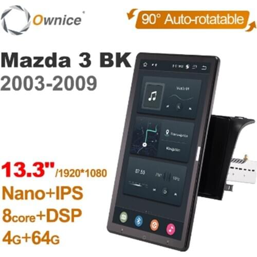 13.3 Inch 1920*1080 Ownice 1 Din Android 10.0 Car Radio forMazda 3 BK 2003 - 2009 GPS Auto Audio System Player Auto Rotatable