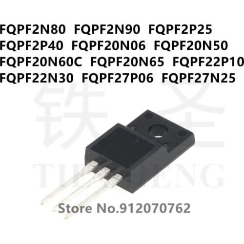 10PCS FQPF2N80 FQPF2N90 FQPF2P25 FQPF2P40 FQPF20N06 FQPF20N50 FQPF20N60C FQPF20N65 FQPF22P10 FQPF22N30 FQPF27P06 FQPF27N25