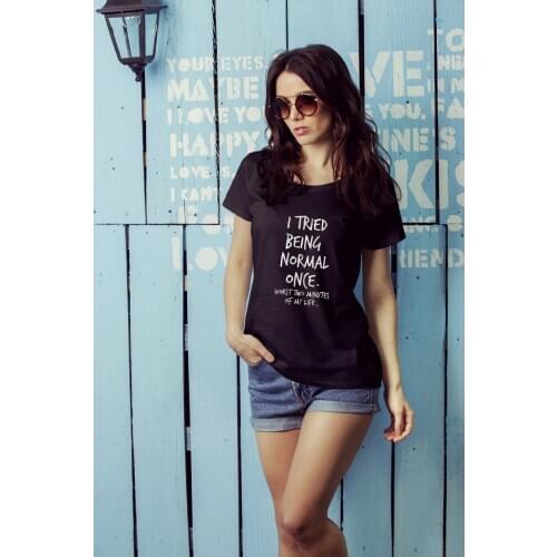 I Tried Being Normal Once Worst Two Minutes of My Life Summer Women T Shirt Harajuku Top Hipster Tumblr Tee Tumblr Funny Clothes