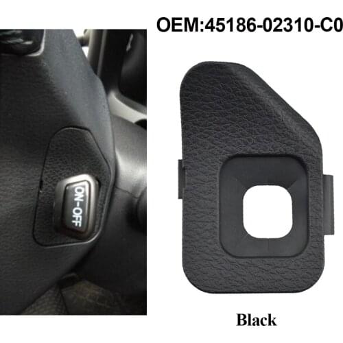 Cover Cruise Control Cover 45186-02310 45186-02310-C0 For COROLLA ZRE18* 2014 and RAV4 ASA44,ZSA4* 2014 2015