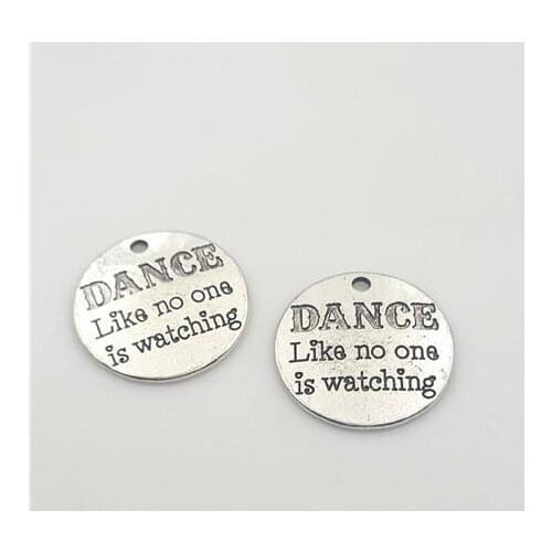 High Quality 20 Pieces/Lot Diameter 25mm Letter Printed Dance Like No One Is Watching Dance Charm Pendant