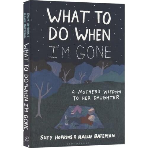 What to Do When I'm Gone: A Mothers Wisdom to Her Daughter Healing Picture Book (English Original )