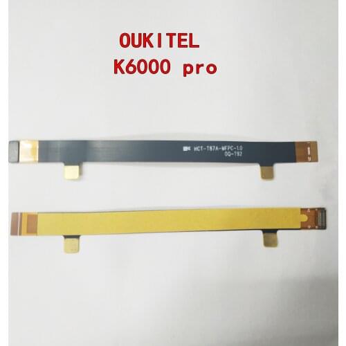 Mainboard LCD Flex Cable For Oukitel K6000 Pro K6000 FPC Main Board Motherboard Flex Ribbom Cable Repair Replacement Parts