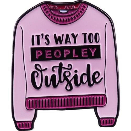 There Are Too Many People outside. Funny Sweater Badge Design. Unique Gifts for Introverted Friends