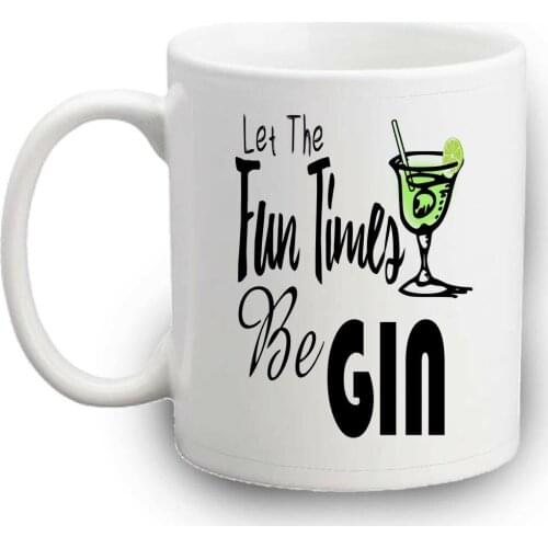 Let The Fun Times Be GIN Mug Alcohol Funny Drink Birthday Gift