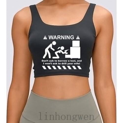 Drill Your Wife Women Tank Top Novelty O-Neck Male Fashion Designer Spring Interesting Crop Top