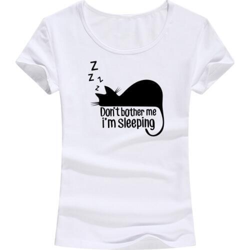 Don't Bother Me I Am Sleeping T Shirts Women Funny Cat Printed Cotton T-Shirts For Lady Girls Short Sleeve Tops Female