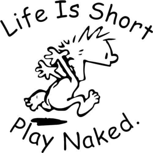 15X15CM LIFE IS SHORT PLAY NAKED Funny Decal Car Sticker Accessories