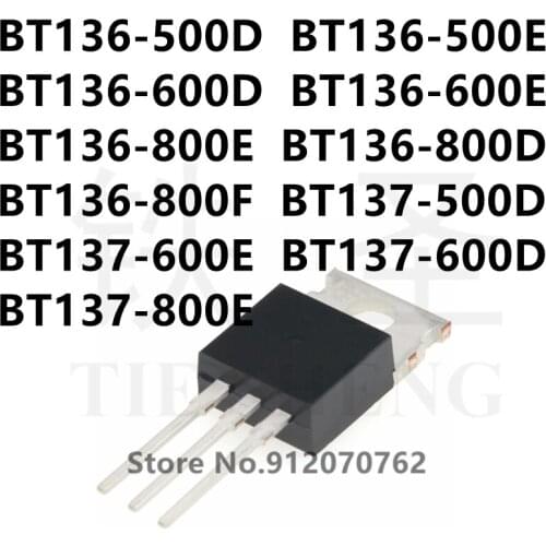 10PCS BT136-500D BT136-500E BT136-600D BT136-600E BT136-800E BT136-800D BT136-800F BT137-500D BT137-600E BT137-600D BT137-800E