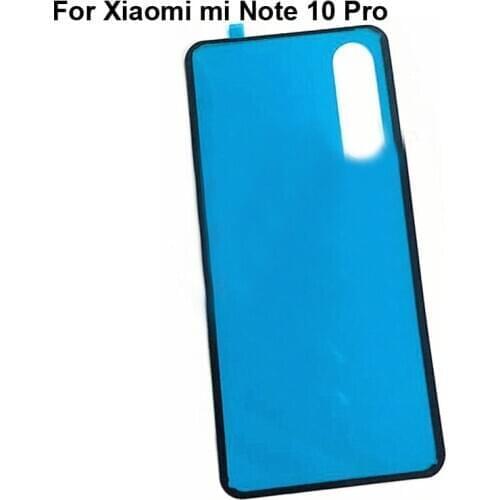 2PCS New For Xiaomi mi Note 10 Pro Back Cover Glue For Xiaomi mi Note10 pro 10pro Rear Battery Cover Waterproof Adhesive Sticker