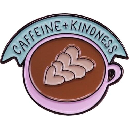 Caffeine & kindness enamel pin pink coffee cup brooch latte art craft badge caffeine addict hostess friends gift