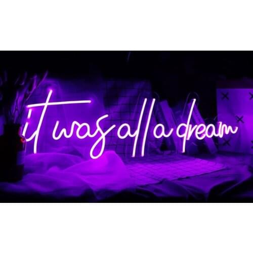 It was all a dream Neon Sign Custom Light Lamp GTA decor Lamp Living Room Interior Design Custom Led Light Sign
