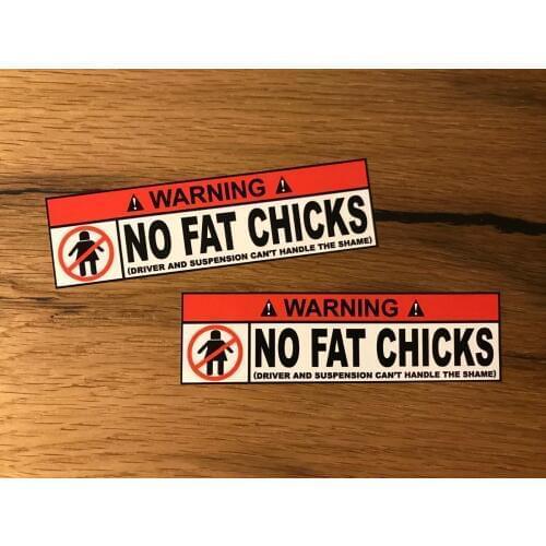 No Fat Chicks Sticker Deep Low Stance OEM JDM Shocker Sticker Tuning # 313