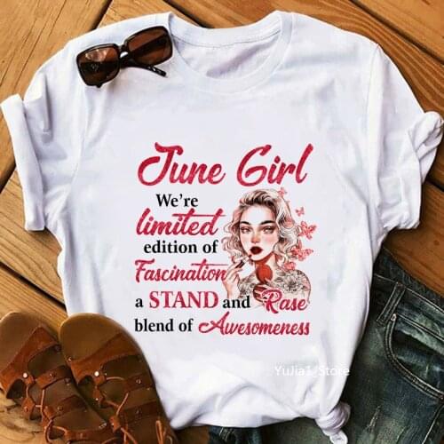 June Girl We'Re Limited Endition Of Fascination A Stand And Rase Blend Of Awesomeness Graphic Print Tshirt Women Birthday Gift