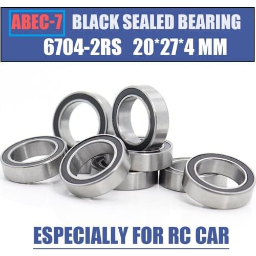 6704RS 20*27*4 (mm) 10Pieces Bearing ABEC-7 61704 6704 63704 Chrome Steel Ball Bearings With Black Rubber Seal 6704-2RS