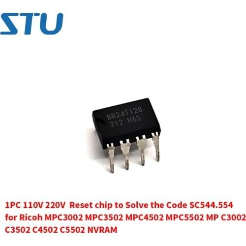 1PC 110V 220V Reset chip to Solve the Code SC544.554 for Ricoh MPC3002 MPC3502 MPC4502 MPC5502 MP C3002 C3502 C4502 C5502 NVRAM