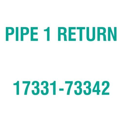 For Kubota 17331-73342 PIPE 1 RETURN