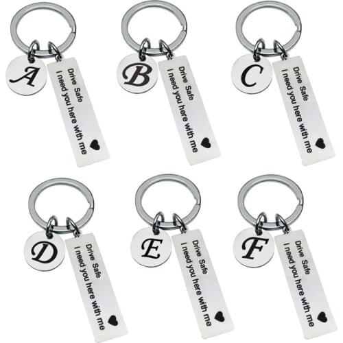 Custom A-Z 26 Initials Letter Engrave Drive Safe I Need You Here with Me for Men Women Keychain Trinket Car Key Ring Jewelry
