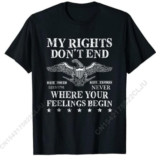 My Rights Don't End Where Your Feelings Begin T-Shirt On Sale Man T Shirt Cotton Tees Casual