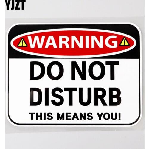 YJZT 14.4CM×11.2CM Warning Do Not Disturb This Means You PVC Car Sticker 12C-0005