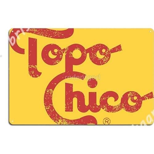 Topo Chico Metal Signs Club Home Living Room Funny Wall Decor Tin sign Posters