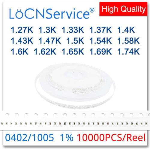 LoCNService 0402 1% 10000PCS 1.27K 1.3K 1.33K 1.37K 1.4K 1.43K 1.47K 1.5K 1.54K 1.58K 1.6K 1.62K 1.65K 1.69K 1.74K 1005 Resistor