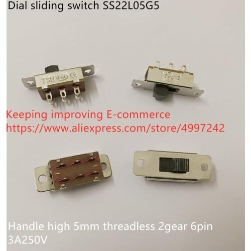 Original new 100% dial sliding switch SS22L05G5 handle high 5mm threadless 2gear 6pin 3A250V