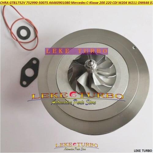 Turbo Cartridge CHRA GTB1752V 752990 752990-5007S A6460901080 For Mercedes C-Klasse 200 220 CDI W204 W211 100Kw 136HP OM646