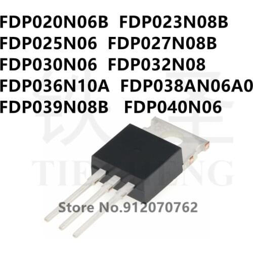 10PCS/LOT FDP020N06B FDP023N08B FDP025N06 FDP027N08B FDP030N06 FDP032N08 FDP036N10A FDP038AN06A0 FDP039N08B FDP040N06 TO-220