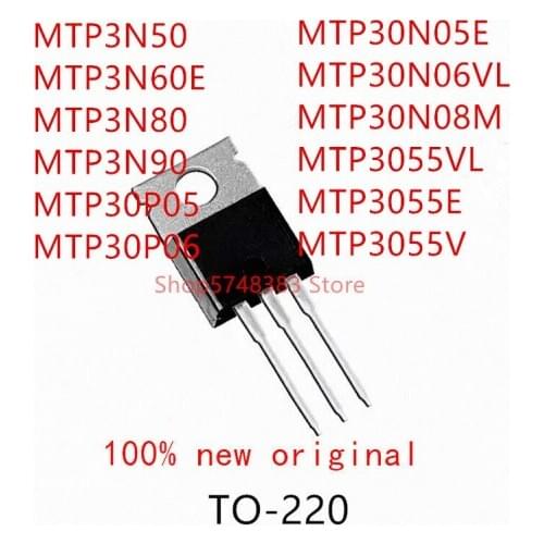 10PCS MTP3N50 MTP3N60E MTP3N80 MTP3N90 MTP30P05 MTP30P06 MTP30N05E MTP30N06VL MTP30N08M MTP3055VL MTP3055E MTP3055V TO-220