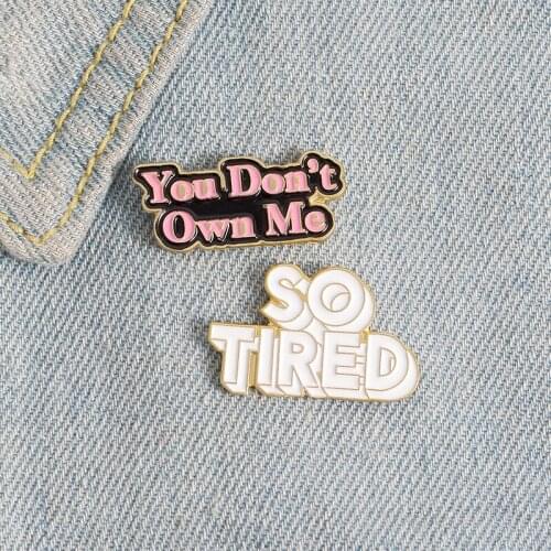 Quote So Tired Enamel Pin Custom Brooches Pink White Badge for Bag Lapel Pin Buckle Tag Jewelry Gift for Friends