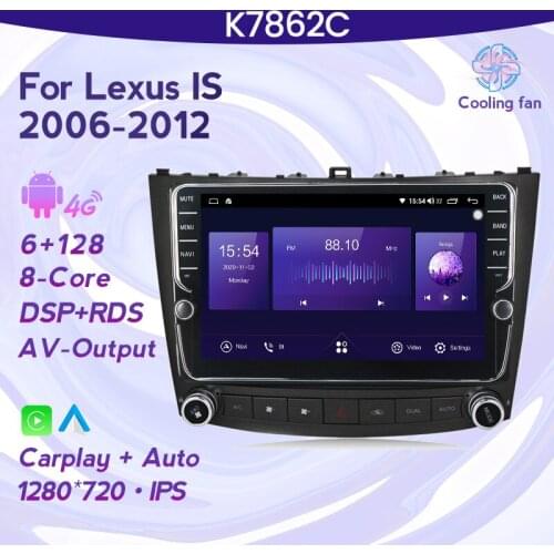 Android11 RAM 6G ROM128G Car Dvd Gps Navigation Radio Multimedia Stereo For Lexus IS250 200 300 350 Head Unit Cooling fan NODVD