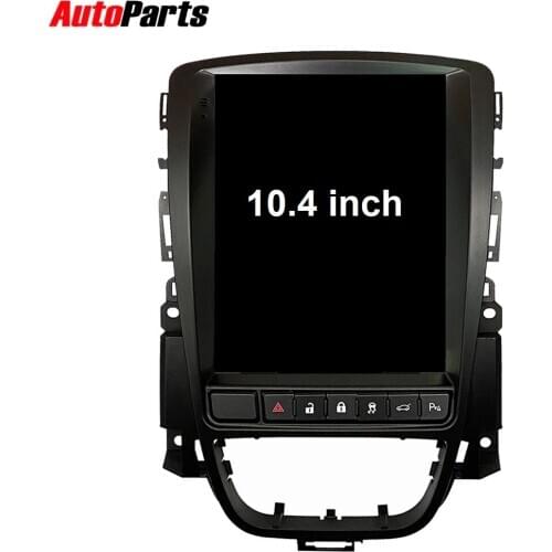 10.4" Android 9.0 Tesla Style Vertical screen Car GPS Multimedia Video Radio player for Opel ASTRA J Auto Navigation stereo