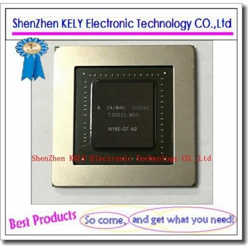 100% New original N15E-GT-A2 N15E GT A2 BGA chipset