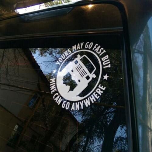 2019 Car Stickers Yours May Go Fast But Mine Can Go Anywhere Funny Car Decal Vinyl Sticker